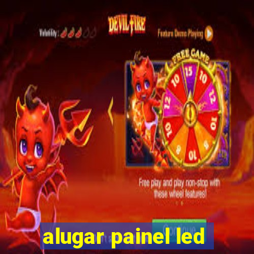 alugar painel led